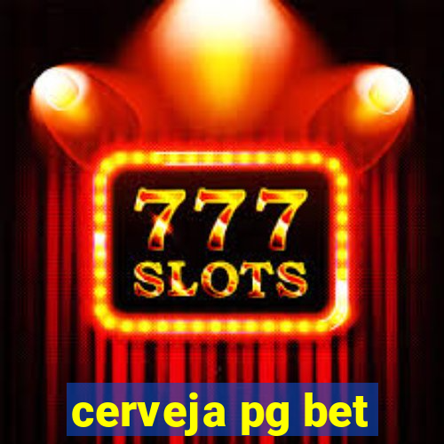 cerveja pg bet